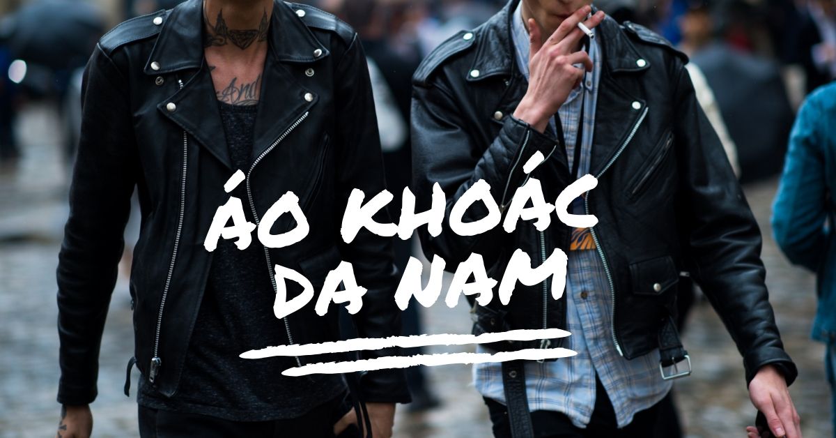 Cách phối đồ với áo da nam phải nói Đỉnh của CHÓP